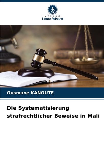 Produktbild: Die Systematisierung strafrechtlicher Beweise in Mali