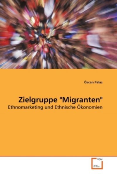 Palaz, Ö: Zielgruppe 'Migranten'; Taschenbuch von Özcan Palaz, VDM, 9783639289138