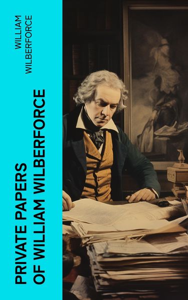 Produktbild: Private Papers of William Wilberforce