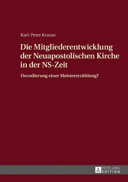 Produktbild: Die Mitgliederentwicklung der Neuapostolischen Kirche in der NS-Zeit