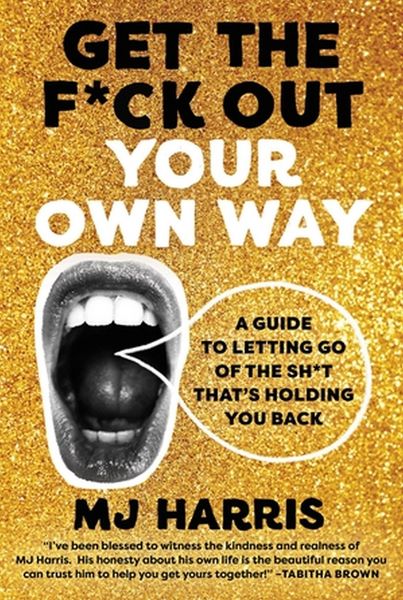 Produktbild: Get The F*ck Out Your Own Way