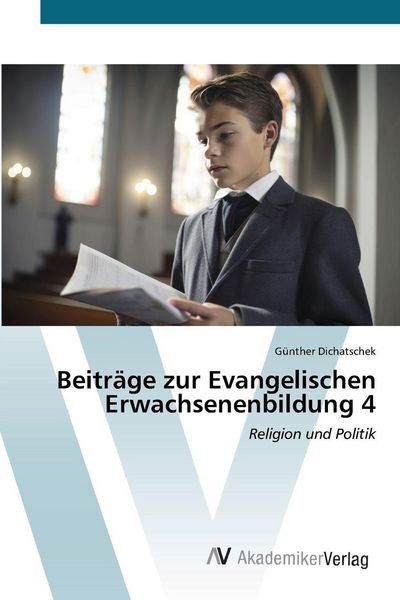Beiträge zur Evangelischen Erwachsenenbildung 4, Taschenbuch von Günther Dichatschek, AV Akademikerverlag, 9786208856656