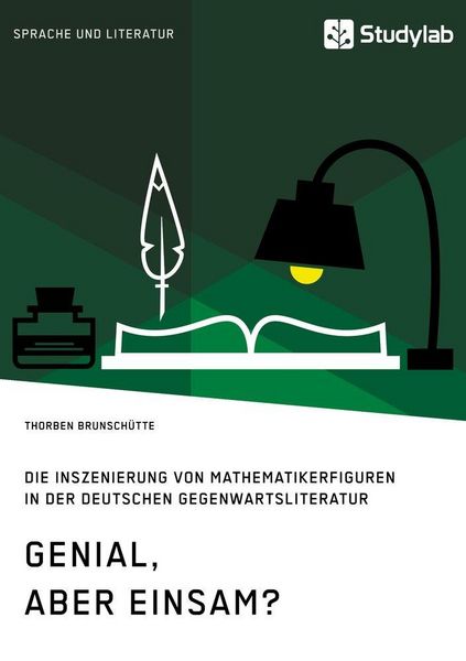 Produktbild: Genial, aber einsam? Die Inszenierung von Mathematikerfiguren in der deutschen Gegenwartsliteratur