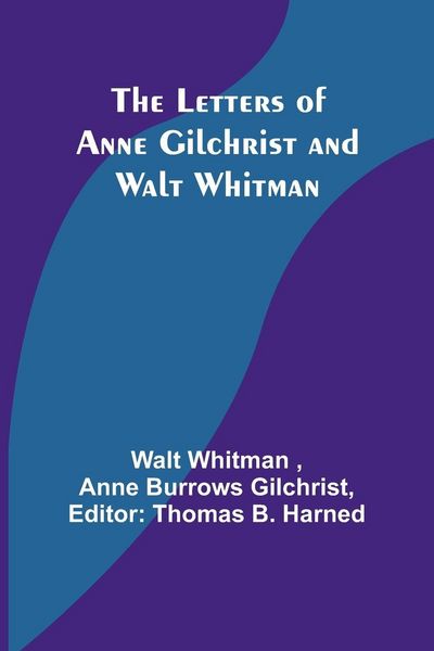 Produktbild: The Letters of Anne Gilchrist and Walt Whitman