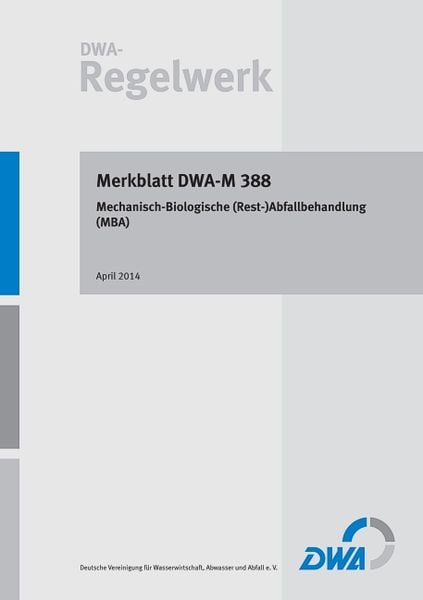 Produktbild: Merkblatt DWA-M 388 Mechanisch-Biologische (Rest-)Abfallbehandlung (MBA)