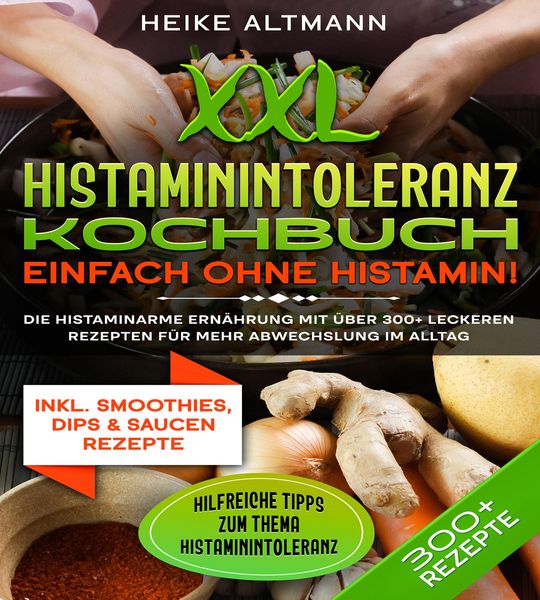 Produktbild: XXL Histaminintoleranz Kochbuch - Einfach ohne Histamin!