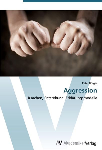 Aggression, Taschenbuch von Peter Bürger, AV Akademikerverlag, 9783639445299