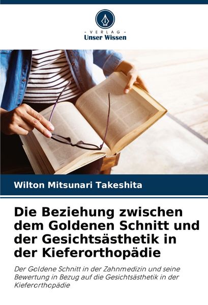 Produktbild: Die Beziehung zwischen dem Goldenen Schnitt und der Gesichts&auml;sthetik in der Kieferorthop&auml;die