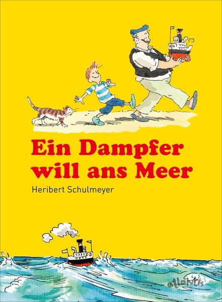 Ein Dampfer will zum Meer, Gebundene Ausgabe von Heribert Schulmeyer, Atlantis Kinderbuch, 978-3-7152-0834-3