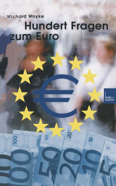 Hundert Fragen und Antworten zum Euro, Taschenbuch von Wichard Woyke, VS Verlag für Sozialwissenschaften, 9783322949509