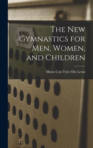 Produktbild: The New Gymnastics for Men, Women, and Children