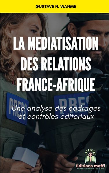 Produktbild: La m&eacute;diatisation des relations France - Afrique
