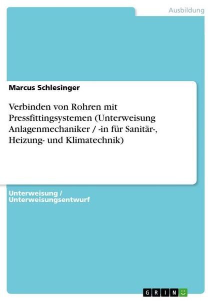 Produktbild: Verbinden von Rohren mit Pressfittingsystemen (Unterweisung Anlagenmechaniker / -in f&uuml;r Sanit&auml;r-, Heizung- und Klimatechnik)