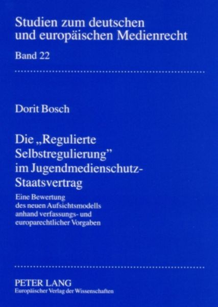 Produktbild: Die &laquo;Regulierte Selbstregulierung&raquo; im Jugendmedienschutz-Staatsvertrag