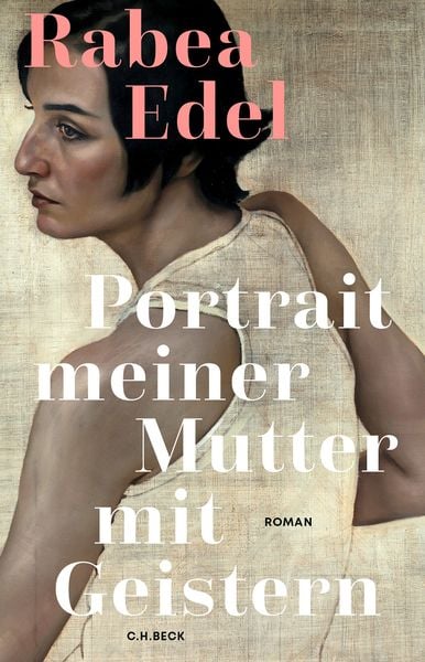 Portrait meiner Mutter mit Geistern, Gebundene Ausgabe von Rabea Edel, C.H. Beck, 9783406829710