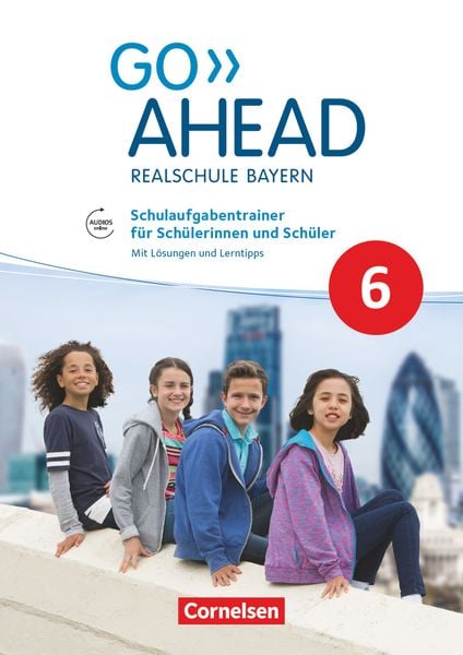 Go Ahead 6. Jahrgangsstufe - Ausgabe für Realschulen in Bayern - Schulaufgabentrainer