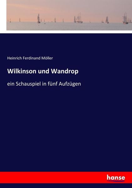 Wilkinson und Wandrop, Taschenbuch von Heinrich Ferdinand Möller, Hansebooks, 9783743643734
