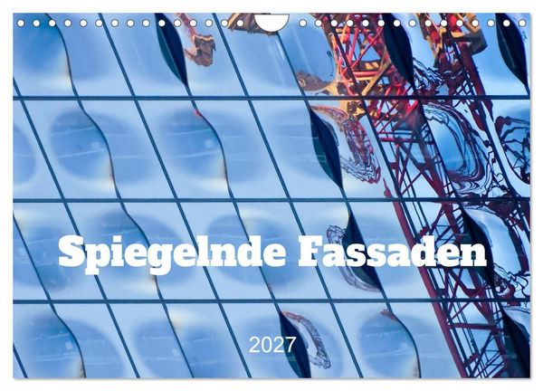 Produktbild: Spiegelnde Fassaden (Wandkalender 2027 DIN A4 quer), CALVENDO Monatskalender