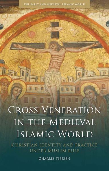 Produktbild: Cross Veneration in the Medieval Islamic World