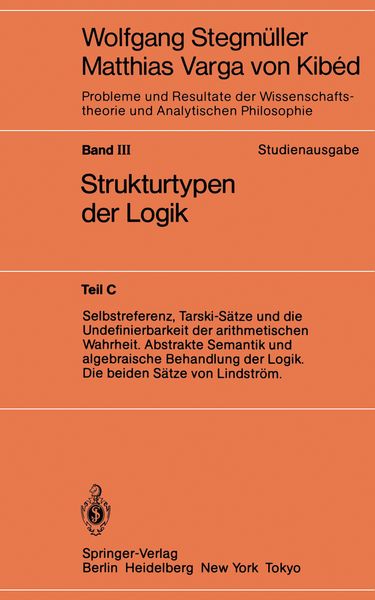 Produktbild: Selbstreferenz, Tarski-S&auml;tze und die Undefinierbarkeit der arithmetischen Wahrheit. Abstrakte Semantik und algebraische Behandlung der Logik. Die beiden S&auml;tze von Lindstr&ouml;m