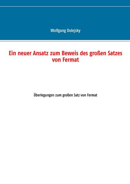 Produktbild: Ein neuer Ansatz zum Beweis des gro&szlig;en Satzes von Fermat