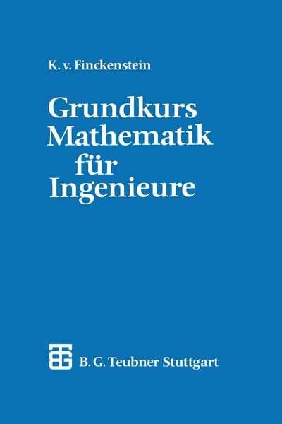 Grundkurs Mathematik für Ingenieure, Taschenbuch von Karl Finckenstein, Vieweg & Teubner, 9783519229612