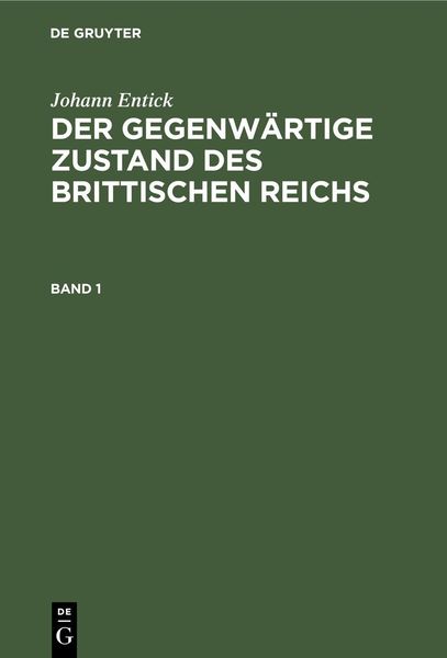 Produktbild: Johann Entick: Der gegenw&auml;rtige Zustand des brittischen Reichs. Band 1