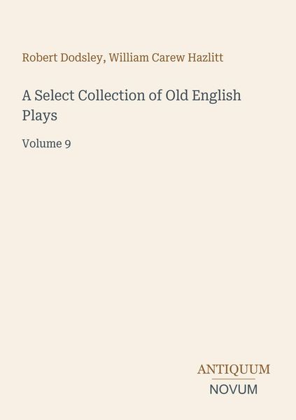 Produktbild: A Select Collection of Old English Plays