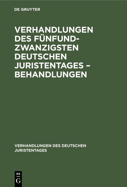 Produktbild: Verhandlungen des F&uuml;nfundzwanzigsten Deutschen Juristentages - Behandlungen