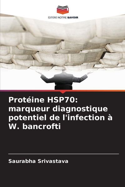 Produktbild: Prot&eacute;ine HSP70: marqueur diagnostique potentiel de l'infection &agrave; W. bancrofti