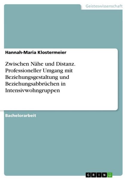 Zwischen Nähe und Distanz, Taschenbuch von Hannah-Maria Klostermeier, GRIN, 9783389033500