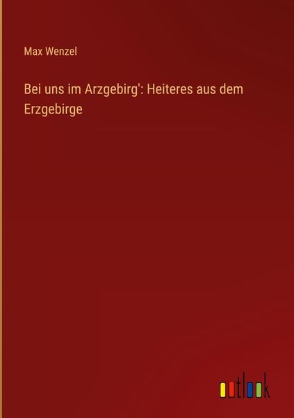 Produktbild: Bei uns im Arzgebirg': Heiteres aus dem Erzgebirge