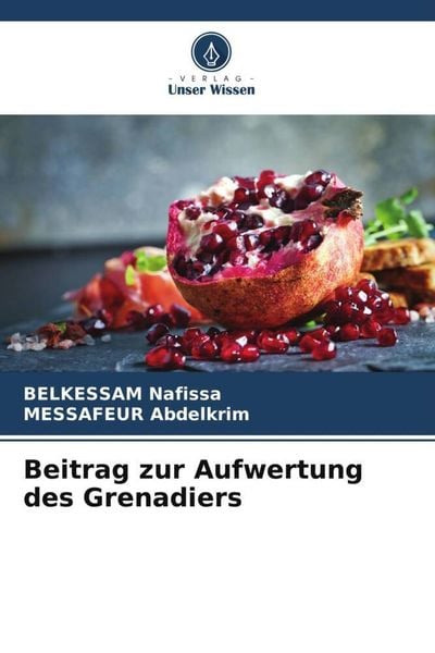 Beitrag zur Aufwertung des Grenadiers, Taschenbuch von Belkessam Nafissa , Messafeur Abdelkrim, Verlag Unser Wissen, 9786205258750