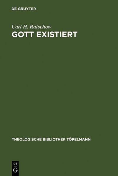 Gott existiert, Gebundene Ausgabe von Carl H. Ratschow, De Gruyter, 9783110052244