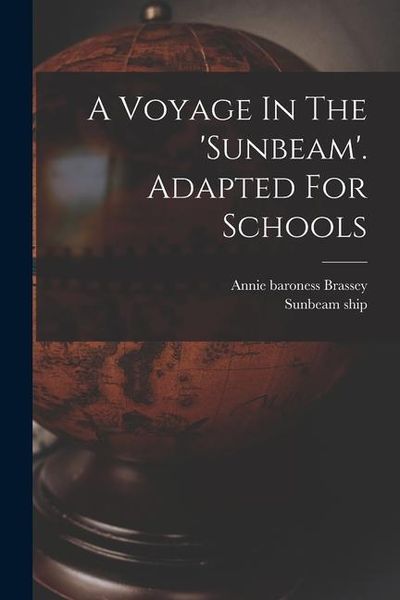Produktbild: A Voyage In The 'sunbeam'. Adapted For Schools