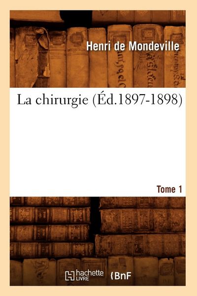 Produktbild: La Chirurgie. Tome 1 (&Eacute;d.1897-1898)