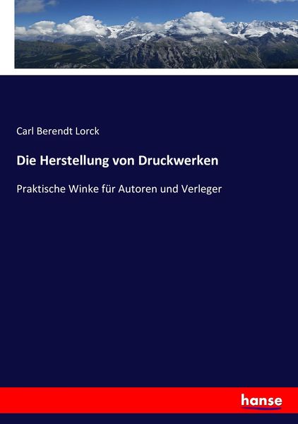 Die Herstellung von Druckwerken, Taschenbuch von Carl Berendt Lorck, Hansebooks, 9783743419131