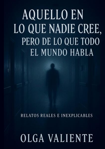 Produktbild: Aquello en lo que nadie cree, pero de lo que todo el mundo habla