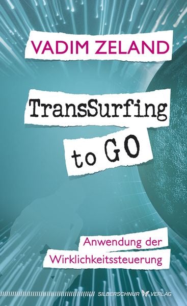 TransSurfing to go, Paperback von Vadim Zeland, Silberschnur, 978-3-89845-569-5