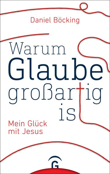 Produktbild: Warum Glaube gro&szlig;artig ist
