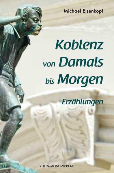 Produktbild: Koblenz von Damals bis Morgen