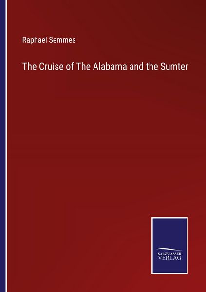 Produktbild: The Cruise of The Alabama and the Sumter