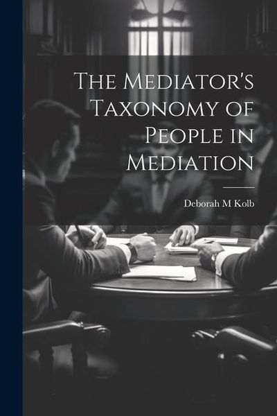 Produktbild: The Mediator's Taxonomy of People in Mediation