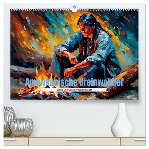 Produktbild: Amerikanische Ureinwohner - Bilder von Geschichten inspiriert (hochwertiger Premium Wandkalender 2026 DIN A2 quer), Kunstdruck in Hochglanz