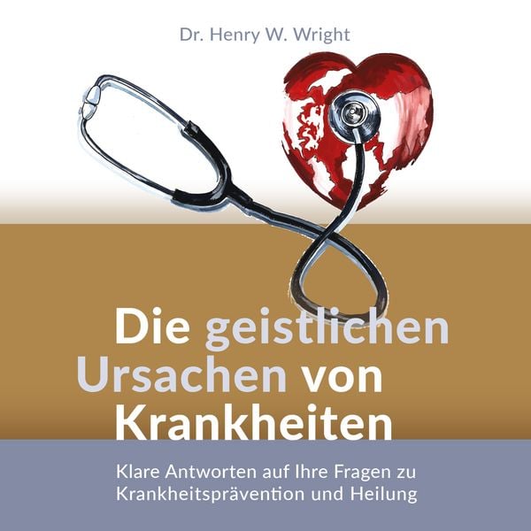 Produktbild: Die geistlichen Ursachen von Krankheiten
