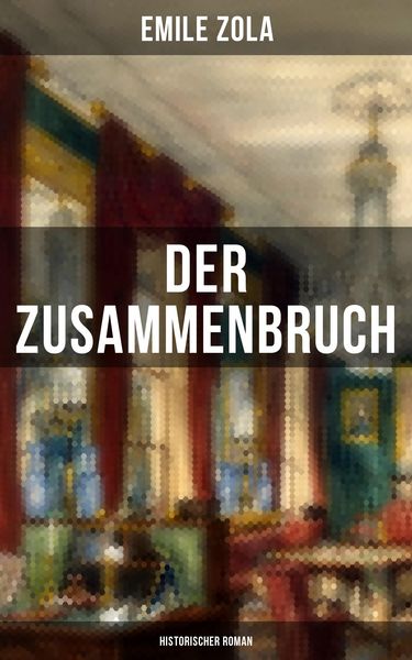 Produktbild: Der Zusammenbruch: Historischer Roman