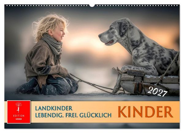 Kinder. Landkinder - Lebendig. Frei. Glücklich. (Wandkalender 2027 DIN A2 quer), CALVENDO Monatskalender