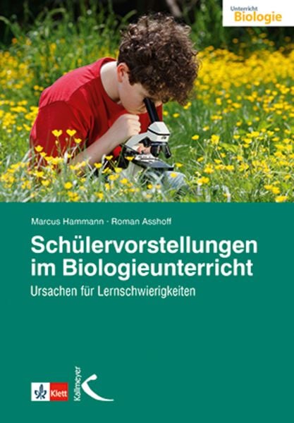Schülervorstellungen im Biologieunterricht, Taschenbuch von Marcus Hammann,Roman Asshoff, Kallmeyer, 978-3-7800-4908-7