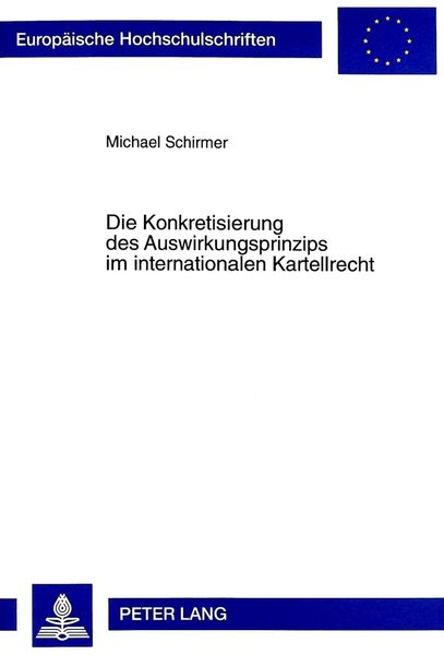 Produktbild: Die Konkretisierung des Auswirkungsprinzips im internationalen Kartellrecht