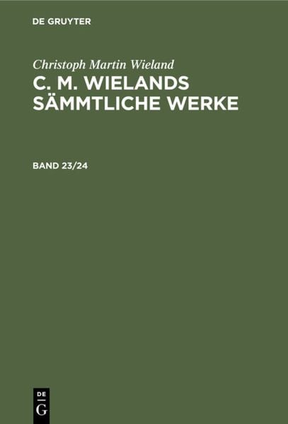 Produktbild: C. M. Wielands S&auml;mmtliche Werke. Band 23/24
